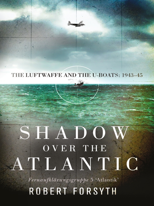Title details for Shadow over the Atlantic by Robert Forsyth - Available